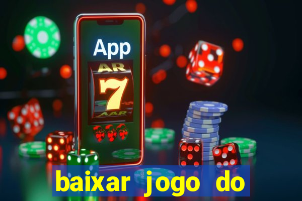 baixar jogo do tigrinho oficial